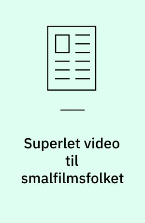 Superlet video til smalfilmsfolket