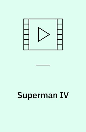 Superman IV : kampen for fred