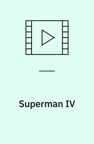 Superman IV : kampen for fred