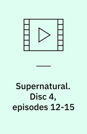 Supernatural. Disc 4, episodes 12-15 (Stor skrift)