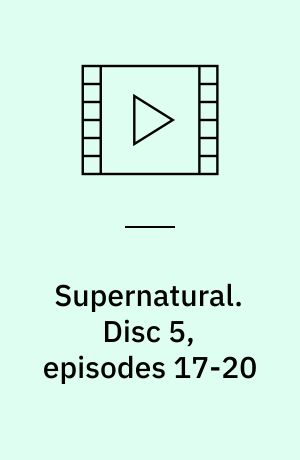 Supernatural. Disc 5, episodes 17-20 (Stor skrift)