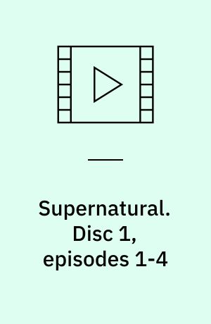 Supernatural. Disc 1, episodes 1-4 (Stor skrift)
