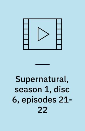 Supernatural, season 1, disc 6, episodes 21-22