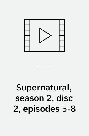 Supernatural, season 2, disc 2, episodes 5-8