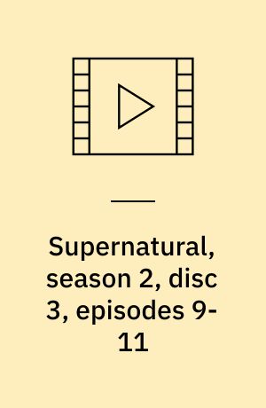 Supernatural, season 2, disc 3, episodes 9-11