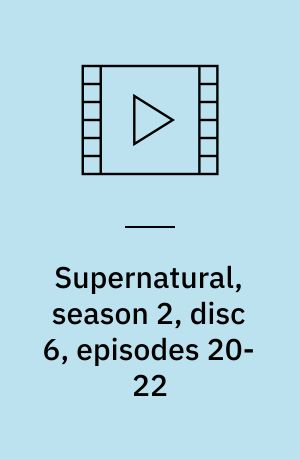 Supernatural, season 2, disc 6, episodes 20-22