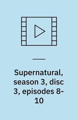 Supernatural, season 3, disc 3, episodes 8-10