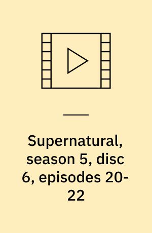 Supernatural, season 5, disc 6, episodes 20-22