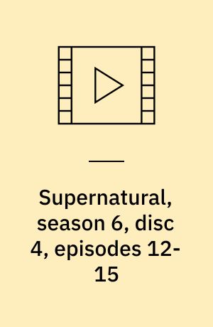 Supernatural, season 6, disc 4, episodes 12-15