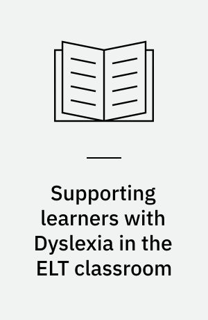 Supporting learners with Dyslexia in the ELT classroom