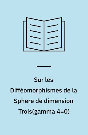 Sur les Difféomorphismes de la Sphere de dimension Trois(gamma 4=0)