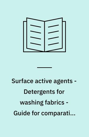 Surface active agents - Detergents for washing fabrics - Guide for comparative testing of performance