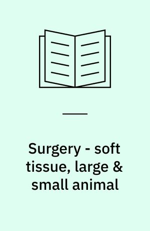 Surgery - soft tissue, large & small animal : the J.D. Stewart Memorial Refresher Course for Veterinarians, 1989