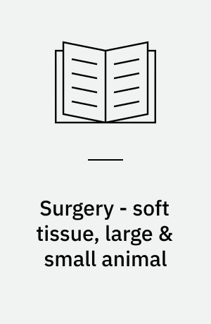 Surgery - soft tissue, large & small animal : the J.D. Stewart Memorial Refresher Course for Veterinarians, 1989