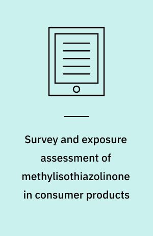 Survey and exposure assessment of methylisothiazolinone in consumer products