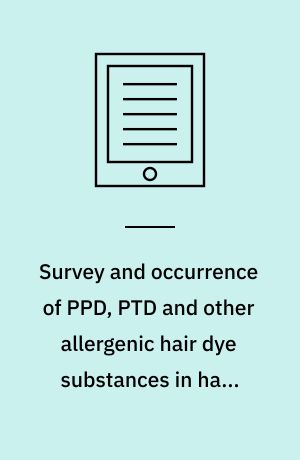 Survey and occurrence of PPD, PTD and other allergenic hair dye substances in hair dyes