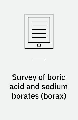 Survey of boric acid and sodium borates (borax) : part of the LOUS review