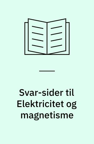 Svar-sider til Elektricitet og magnetisme