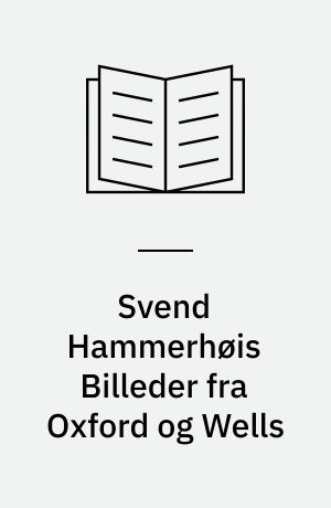 Svend Hammerhøis Billeder fra Oxford og Wells