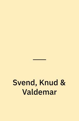 Svend, Knud & Valdemar