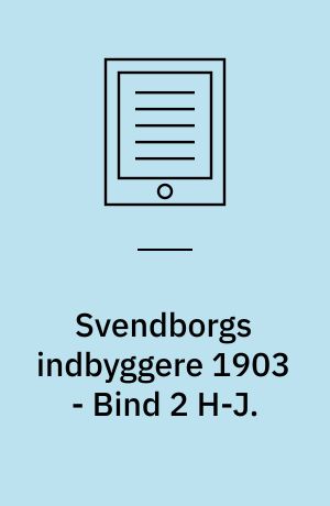 Svendborgs indbyggere 1903 - Bind 2 H-J.