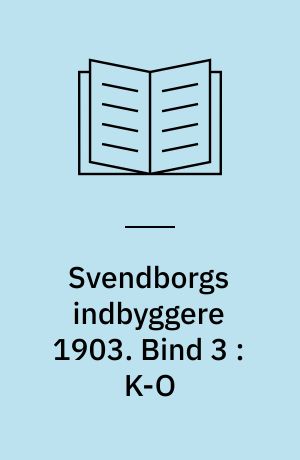 Svendborgs indbyggere 1903. Bind 3 : K-O