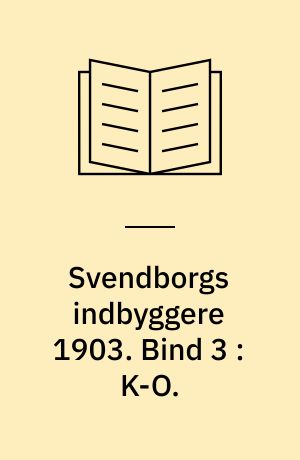 Svendborgs indbyggere 1903. Bind 3 : K-O.