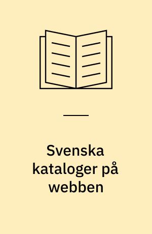 Svenska kataloger på webben : en undersökning av samarbetsmöjligheter mellan sex nationella katalogtjänster