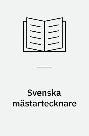 Svenska mästartecknare : Sergel / Martin / Ehrensvärd : en konstbok från Nationalmuseum