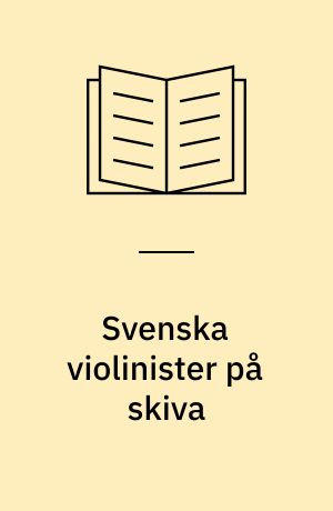 Svenska violinister på skiva : 1907-1955