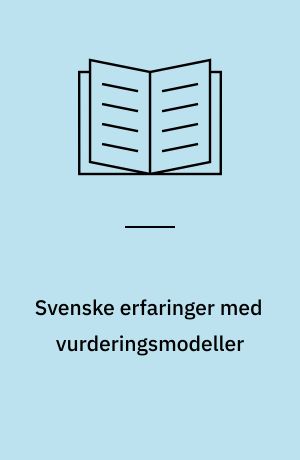 Svenske erfaringer med vurderingsmodeller