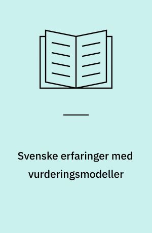 Svenske erfaringer med vurderingsmodeller