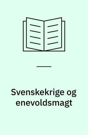 Svenskekrige og enevoldsmagt : (1648-1683)
