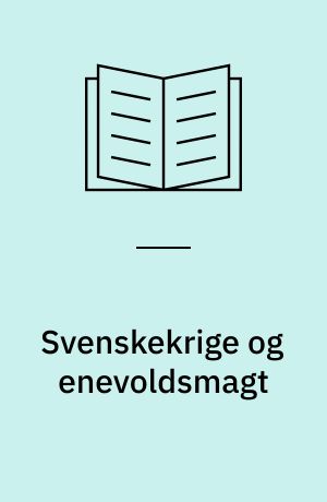 Svenskekrige og enevoldsmagt : (1648-1683)