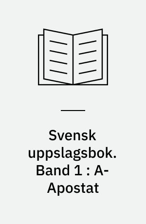 Svensk uppslagsbok : redigerad av Gunnar Carlquist och Josef Carlsson. Band 1 : A-Apostat