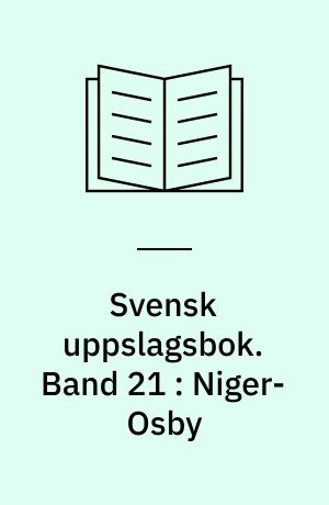 Svensk uppslagsbok : redigerad av Gunnar Carlquist och Josef Carlsson. Band 21 : Niger-Osby