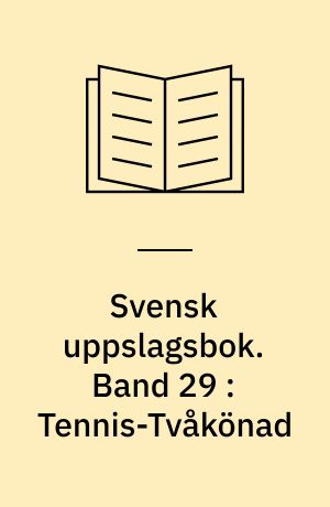 Svensk uppslagsbok : redigerad av Gunnar Carlquist och Josef Carlsson. Band 29 : Tennis-Tvåkönad
