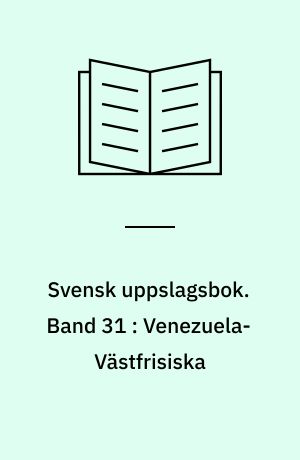 Svensk uppslagsbok : redigerad av Gunnar Carlquist och Josef Carlsson. Band 31 : Venezuela-Västfrisiska