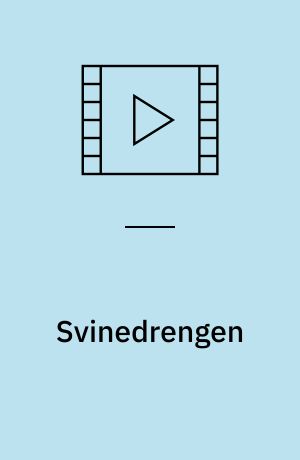 Svinedrengen: Klods Hans: Tommelise : eventyr