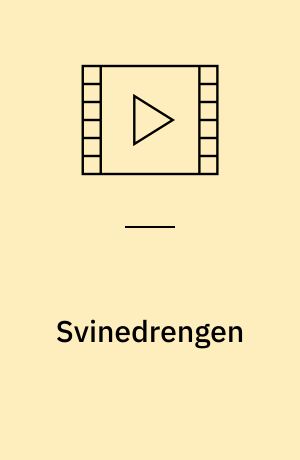 Svinedrengen: Klods Hans: Tommelise : eventyr