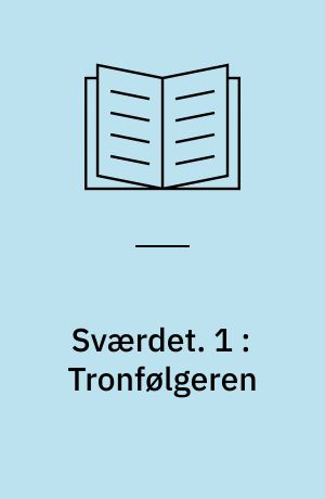 Sværdet. 1 : Tronfølgeren