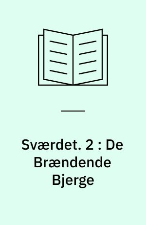 Sværdet. 2 : De Brændende Bjerge