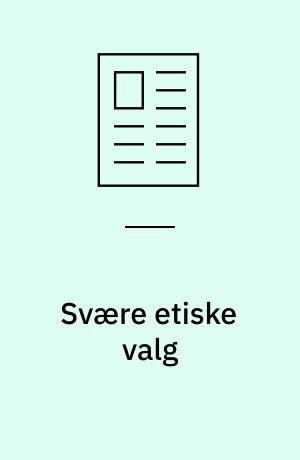 Svære etiske valg