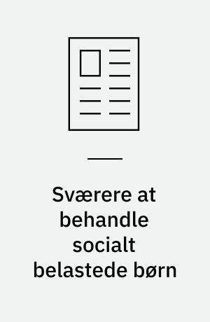 Sværere at behandle socialt belastede børn