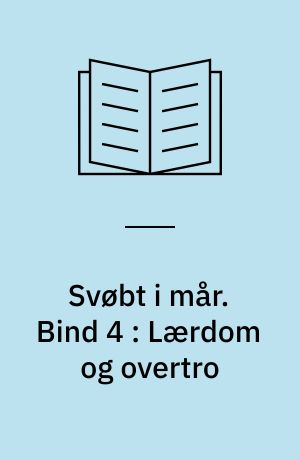 Svøbt i mår : dansk folkevisekultur 1550-1700. Bind 4 : Lærdom og overtro