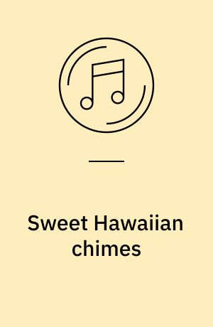 Sweet Hawaiian chimes : Hawaii-foxtrot