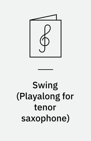 Swing : \playalong for tenor saxophone\