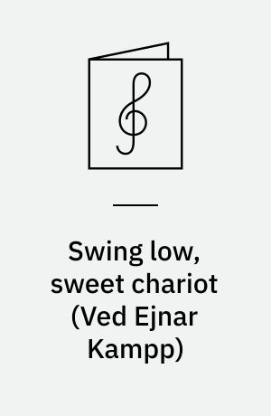Swing low, sweet chariot : negro spiritual