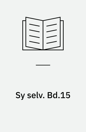 Sy selv. Bd.15 : Dekorativ syning på maskine / på dansk ved Rikke Ahm. - Cop. 1990, 1991