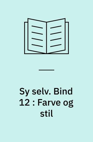 Sy selv. Bind 12 : Farve og stil
